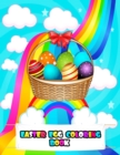 Image for Easter Egg Coloring Book : An Kids easter egg Coloring Book with Beautiful easter eggs, Adorable Animals, Cute egg surprise, and Relaxing easter character Desgin (Egg easter Coloring Books)