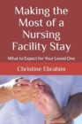 Image for Making the Most of a Nursing Facility Stay : What to Expect for Your Loved One