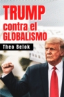 Image for Trump contra el Globalismo