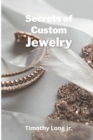 Image for Secrets of Custom Jewelry