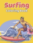 Image for Surfing Coloring Book : Surfing Activity Coloring Book for Adult Surfer Gifts - Surfing Summer Coloring Book for Adults Relaxation, Surfing Lover Gift Ideas Surfer Coloring Book for Grown-ups