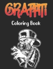 Image for Graffiti Coloring Book : A Street Art Coloring Book Color an Awesome Gallery of Graffiti Page and Stretch Relief Design