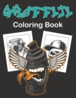 Image for Graffiti Coloring Book : A Street Art Coloring Book Gift for Teens and Adults Graffiti Fonts, Walls, Guns, Gangsters, Hooligans, Sugar Skull and more Page
