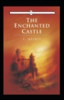 Image for The Enchanted Castle Annotated