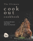 Image for The Ultimate Cookout Cookbook : Cookout Recipes That Will Keep You Excited