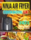 Image for Ninja Air Fryer Cookbook UK 2021 : Tasty &amp; Delicious Ninja Air Fryer Recipes for Everyday Use Using European Measurement