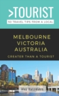 Image for Greater Than a Tourist-Melbourne Victoria Australia : 50 Travel Tips from a Local