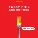 Image for Fussy Phil And His Food