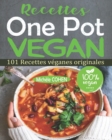 Image for Recettes One Pot Vegan : 101 Recettes veganes originales, faciles a realiser et savoureuses a deguster pour tous les jours ! Des recettes pour le faitout, la poele, la marmite, la fritteuse a air...