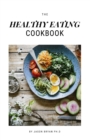 Image for The Healthy Eating Cookbook : Fresh Recipes and Easy Meal Plans for a Healthy Diet
