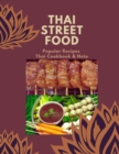 Image for Thai Street Food &amp; Night Marker : Thailand Street Food Builds Occupation, Bestselling Menu for Takeaway Popular Recipes, Easy to Make or Cook with Your Family .Thai Cookbook