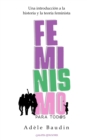 Image for Feminismo para tod@s : Una introducci?n a la historia y la teor?a feminista