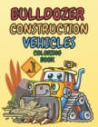 Image for Bulldozer Construction Vehicles Coloring Book