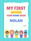 Image for My First Learn-To-Write Your Name Book : Nolan