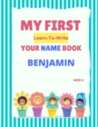 Image for My First Learn-To-Write Your Name Book : Benjamin