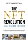 Image for The Nft Revolution - Real Estate Edition : 2 in 1 practical guide for beginners to create, buy and sell Non-fungible tokens &amp; disruptive projects of virtual land, properties and worlds
