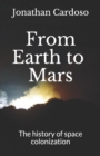 Image for From Earth to Mars : The history of space colonization