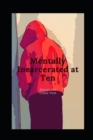 Image for Mentally Incarcerated at 10