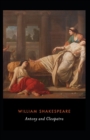 Image for Antony and Cleopatra : William Shakespeare (Drama, Plays, Poetry, Shakespeare, Literary Criticism) [Annotated]