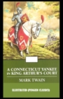 Image for A Connecticut Yankee in King Arthur&#39;s Court By Mark Twain Illustrated (Penguin Classics)