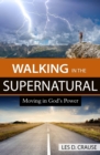 Image for Walking in the Supernatural