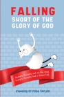Image for Falling Short of the Glory of God : Humpty Dumpty Sat on the Wall. Humpty Dumpty Had a Great Fall.