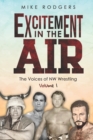 Image for Excitement in the Air : The Voices of NW Wrestling, Volume 1