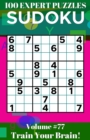 Image for Sudoku : 100 Expert Puzzles Volume 77 - Train Your Brain!