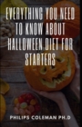 Image for Everything You Need to Know about Halloween Diet for Starters