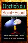 Image for L&#39;onction du Saint-Esprit : Serie du Saint-Esprit - Livre Un