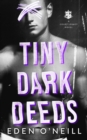 Image for Tiny Dark Deeds : A Dark High School Bully Romance