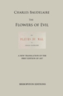 Image for The Flowers of Evil : A New Translation of the First Edition of 1857