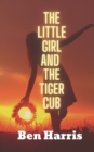 Image for The Little Girl and The Tiger Cub