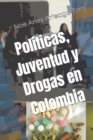 Image for Politicas, Juventud y Drogas en Colombia
