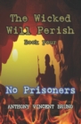 Image for No Prisoners : The Wicked Will Perish ( 4 )