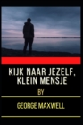 Image for Kijk Naar Jezelf, Klein Mensje