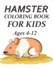 Image for Hamster Coloring Book For Kids Ages 4-12