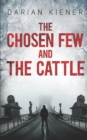 Image for The Chosen Few and the Cattle