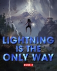 Image for Lightning Is The Only Way : Book 2