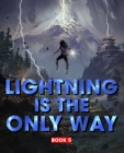 Image for Lightning Is The Only Way : Book 5