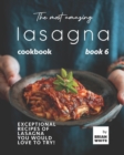 Image for The Most Amazing Lasagna Cookbook - Book 6