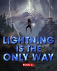 Image for Lightning Is The Only Way : Book 11