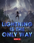 Image for Lightning Is The Only Way : Book 14
