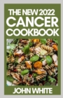 Image for The New 2022 Cancer Cookbook