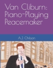 Image for Van Cliburn : Piano-Playing Peacemaker