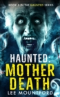 Image for Haunted : Mother Death