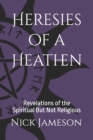 Image for Heresies of a Heathen