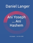 Image for Ani Yoseph ... Ani Hashem : I am Joseph ... I am the LORD
