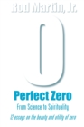 Image for Perfect Zero : From Science to Spirituality