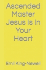 Image for Ascended Master Jesus Is In Your Heart